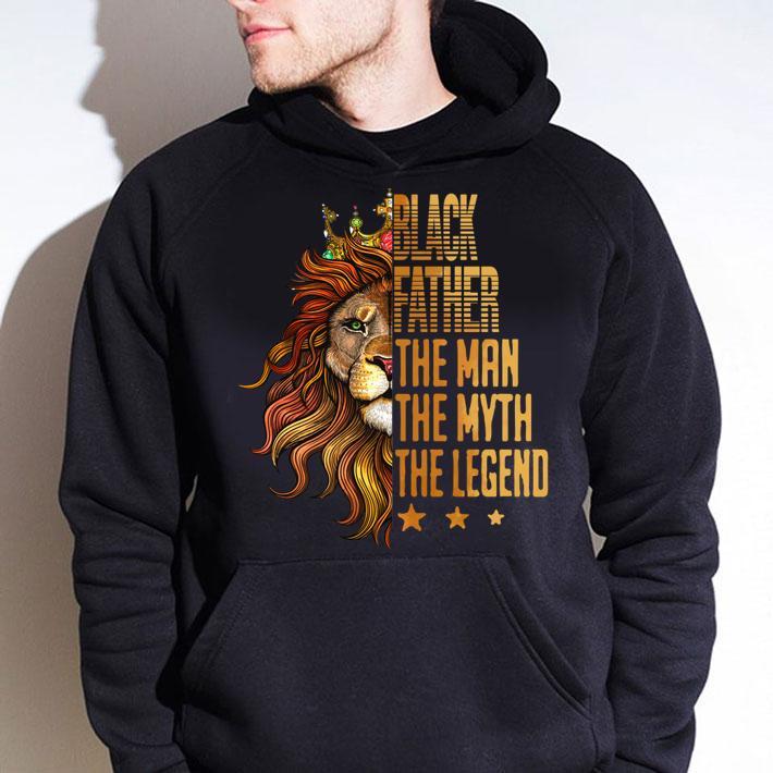 Black Father The Man The Myth The Legend Lion t-shirt hoodie