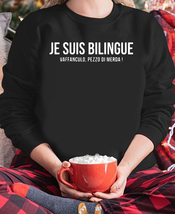 Je Suis Bilingue Vaffanculo Pezzo Di Merda t-shirt sweatshirt