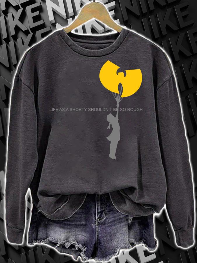 Top Wu-tang clan life as a shorty shouldn’t be so rough t-shirt sweatshirt