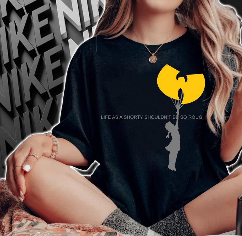Top Wu-tang clan life as a shorty shouldn’t be so rough t-shirt woman shirt