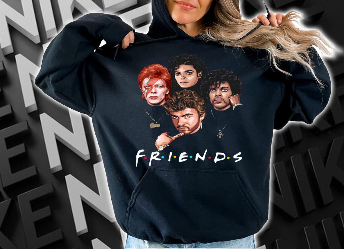 Friends George Michael David Bowie Michael Jackson & Prince t-shirt hoodie