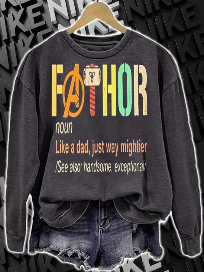 Fathor like a dad just way mightier t-shirt sweatshirt