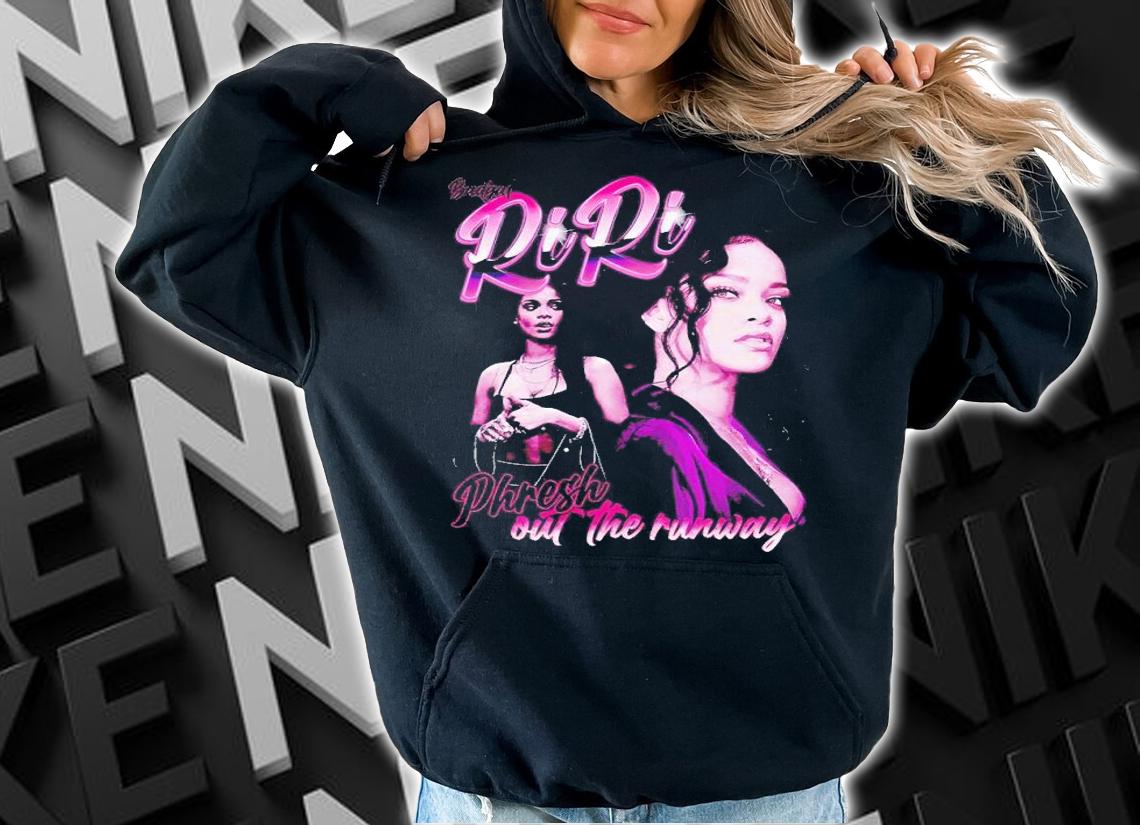 Badgalriri Phresh out the runway shirt t-shirt hoodie