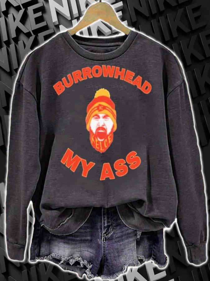 Burrowhead head my ass Chiefs shirt t-shirt sweatshirt