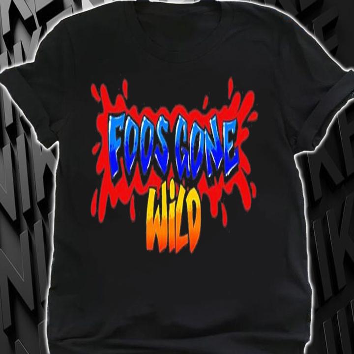 Foos Gone Wild New Shirt t-shirt shirt