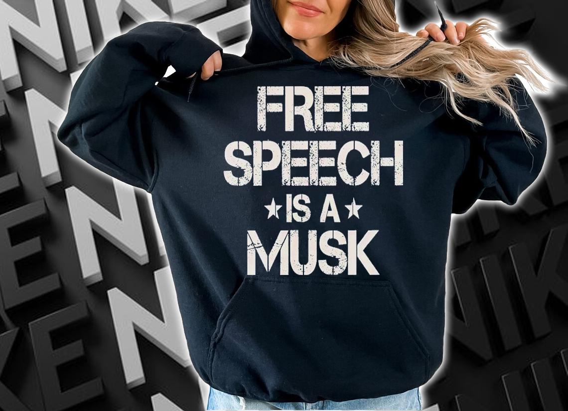 Free Speech Is A Musk Shirt t-shirt hoodie