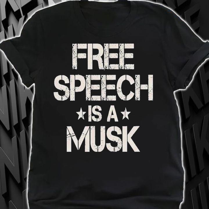 Free Speech Is A Musk Shirt t-shirt shirt