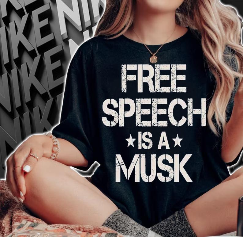 Free Speech Is A Musk Shirt t-shirt woman shirt