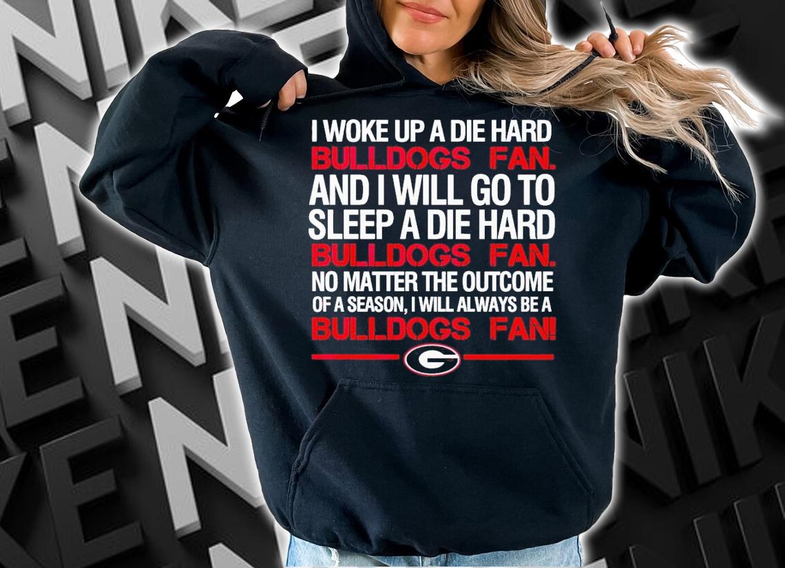 Georgia Bulldogs i woke up a die hard Bulldogs shirt t-shirt hoodie