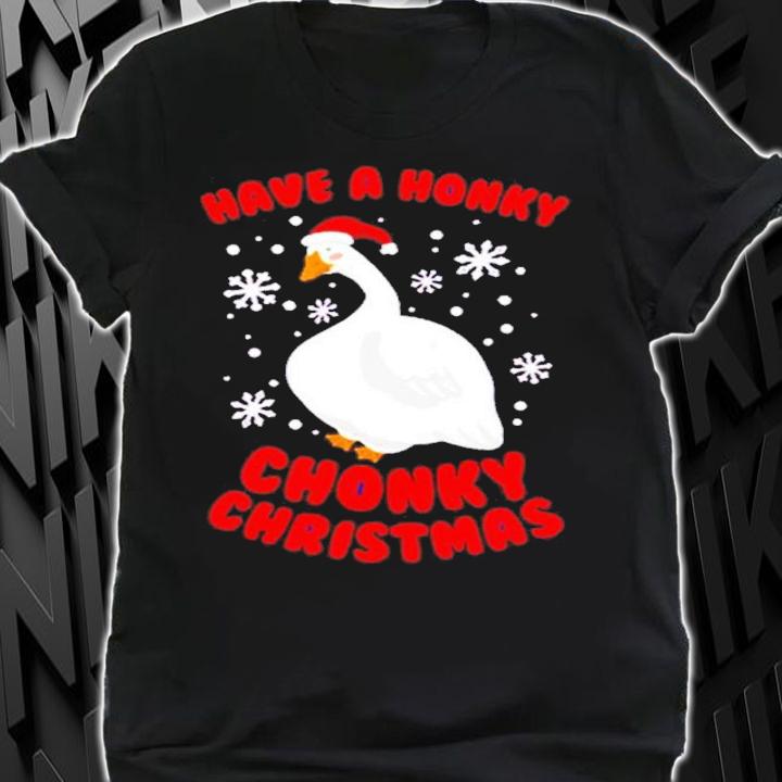 Have A Honky Chonky Christmas Shirt t-shirt shirt