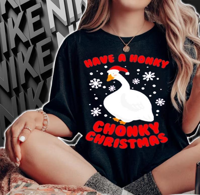 Have A Honky Chonky Christmas Shirt t-shirt woman shirt