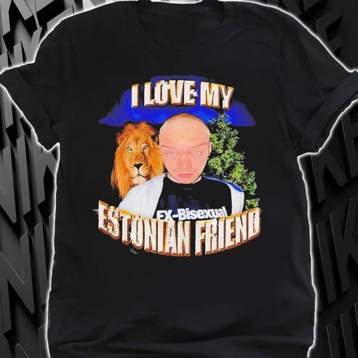 I Love My Estonian Friend Shirt t-shirt shirt