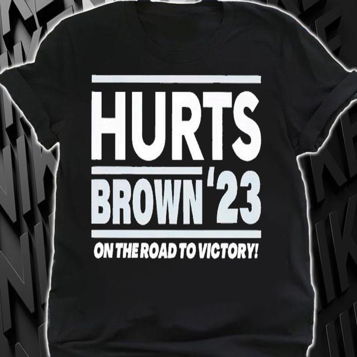 Hurts Brown 2023 on the road to victory t-shirt shirt