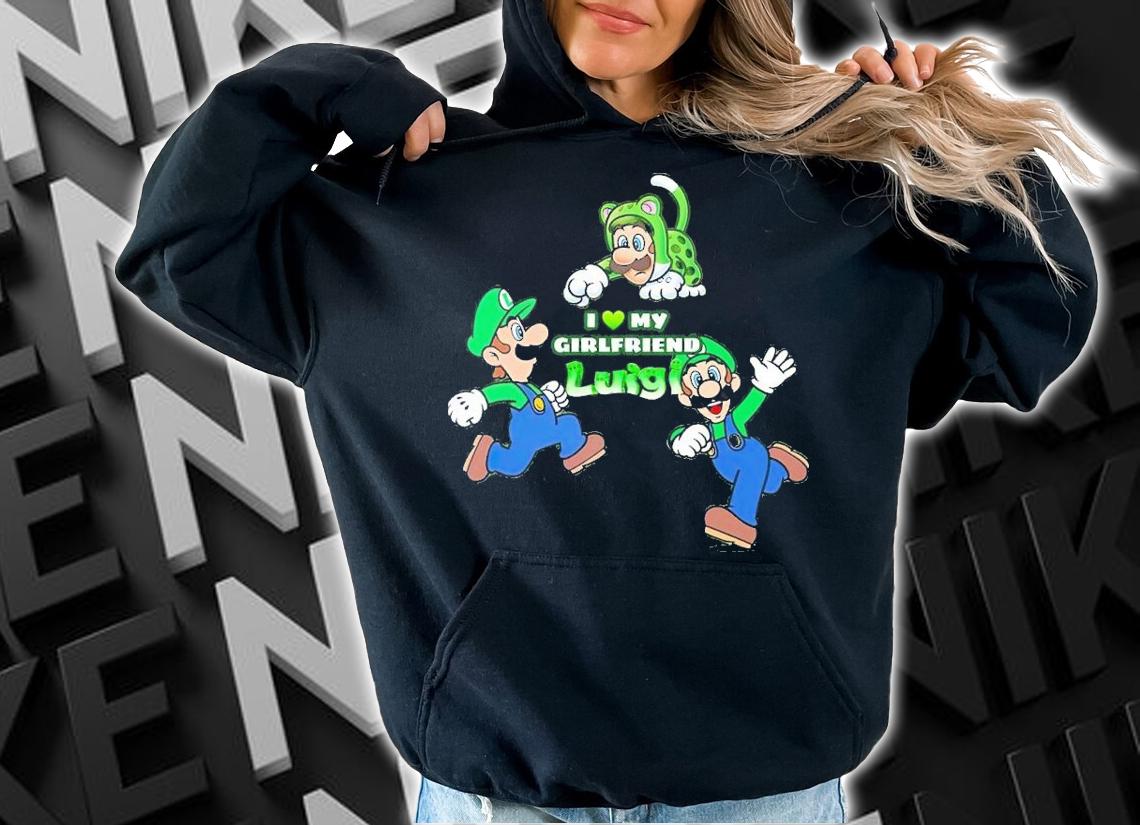 I love my girlfriend Luigi shirt t-shirt hoodie