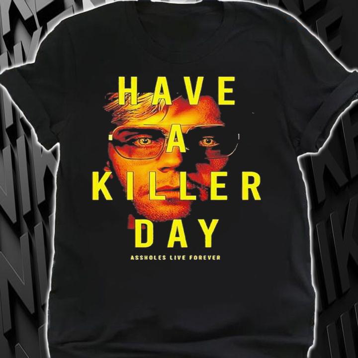 Have A Killer Day Dahmer shirt t-shirt shirt