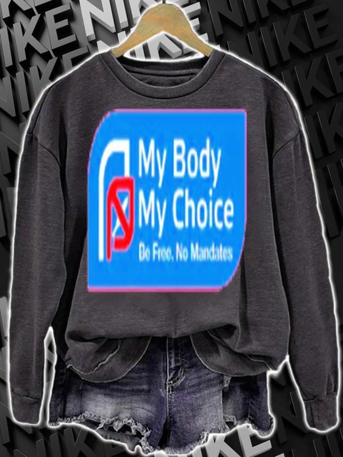 My Choice Be Free No Mandates Shirt t-shirt