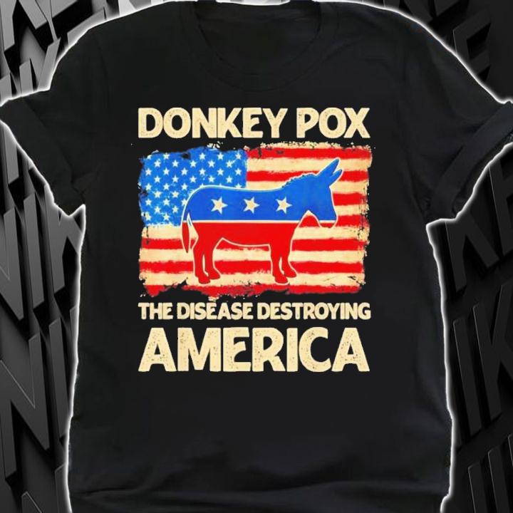 Donkey Pox The Disease Destroying America Shirt t-shirt shirt