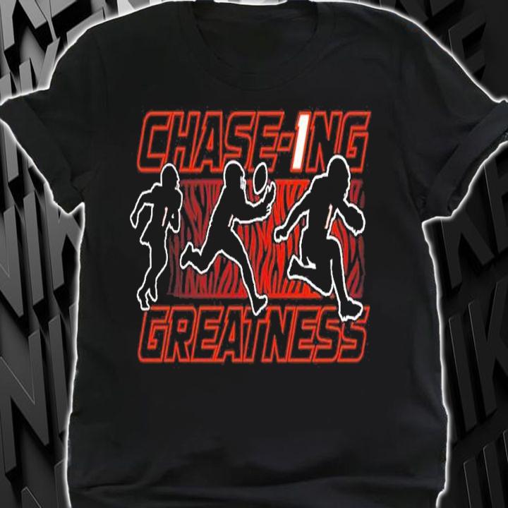 Chase-1ng Greatness Cincinnati Football shirt t-shirt