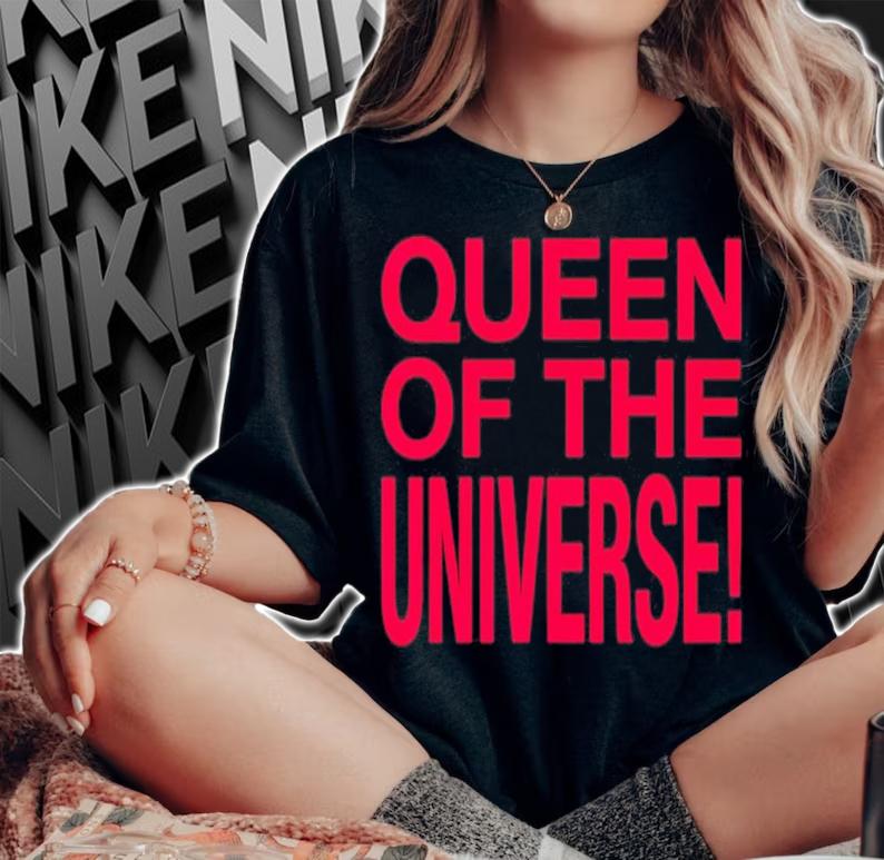 Queen Of The Universe shirt t-shirt