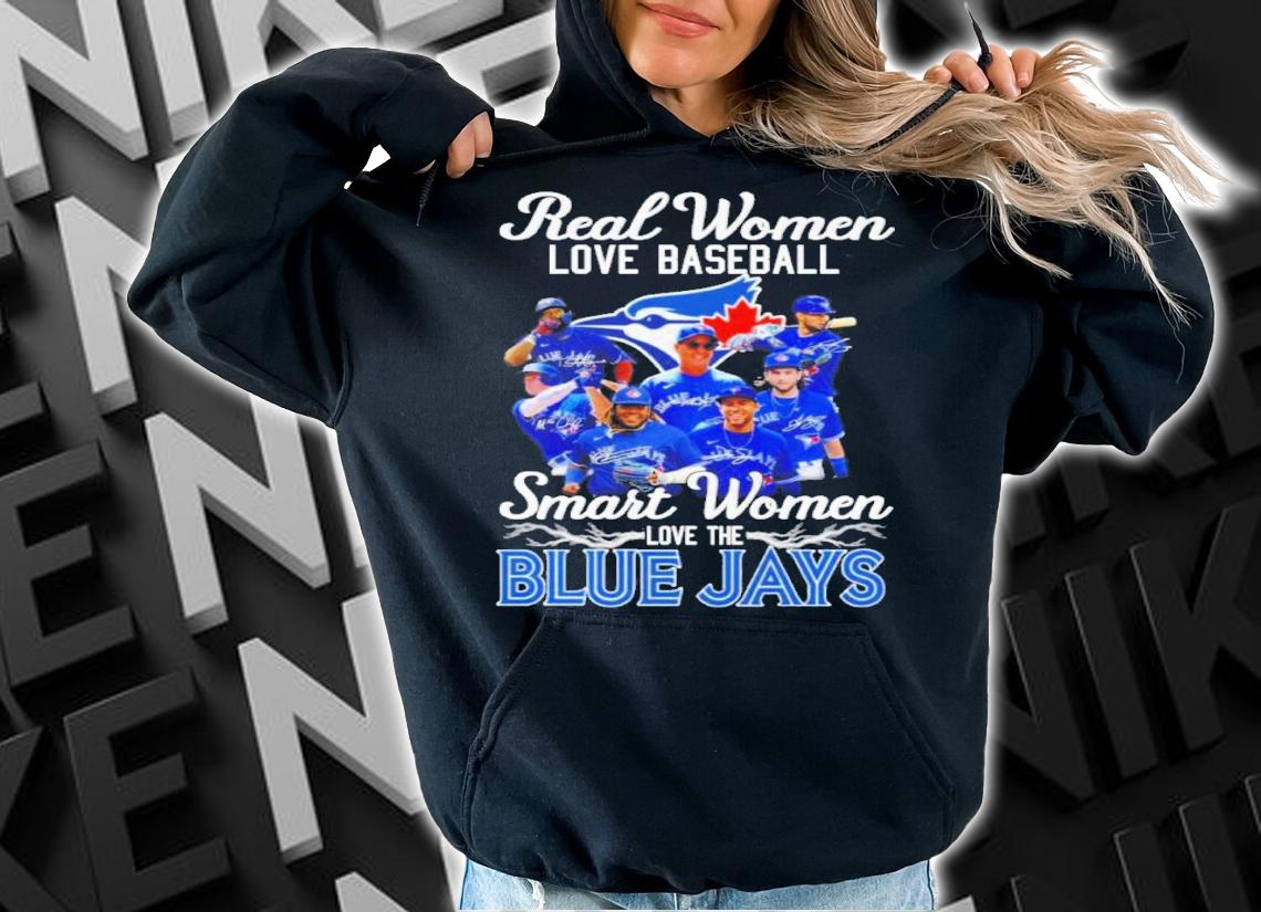 Real women love baseball smart women love the BLue Jays signatures shirt t-shirt