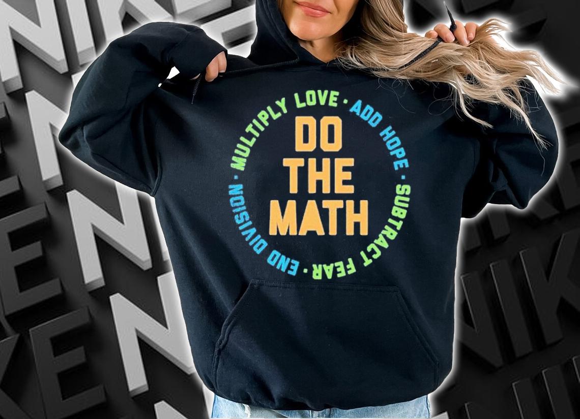 Add Hope Multiply Love Do The Math Shirt t-shirt