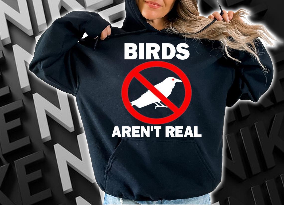 Birds Aren't Real Conspiracy Theory No Birds Aren't Real T-Shirt t-shirt