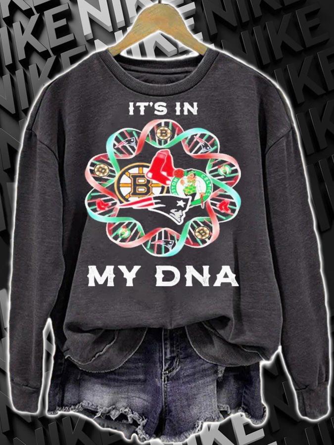 Boston Bruins Boston Red Sox Boston Celtics Boston New England Patriots It's In My DNA Shirt t-shirt sweatshirt