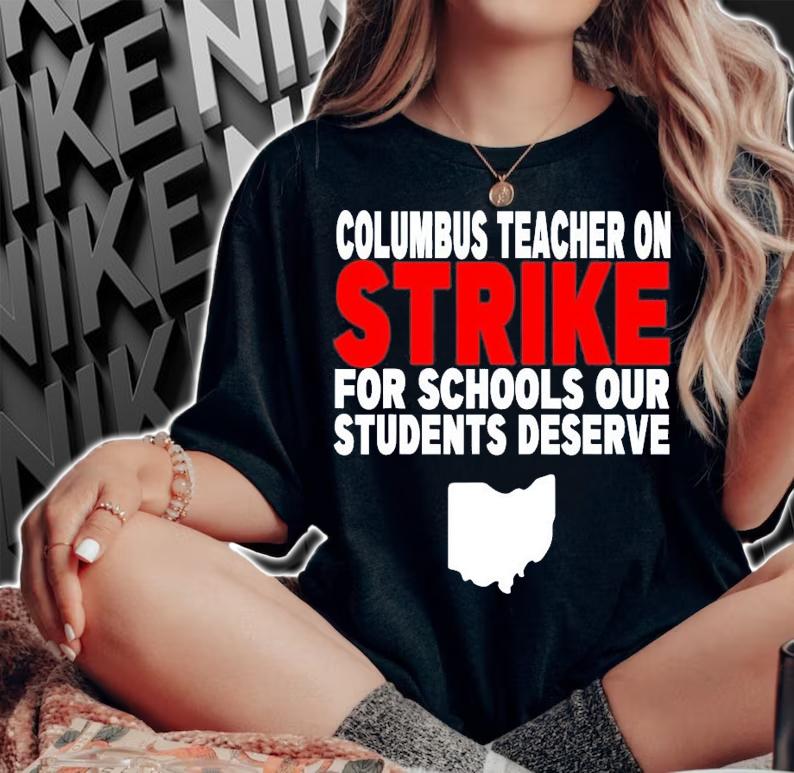 Columbus Teachers On Strike For School Our Students Deserve T-Shirt t-shirt