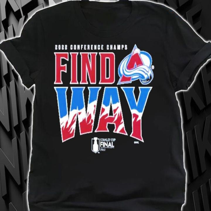 Colorado Avalanche Conference Champs Find Way Stanley Cup Final 2022 T-Shirt t-shirt