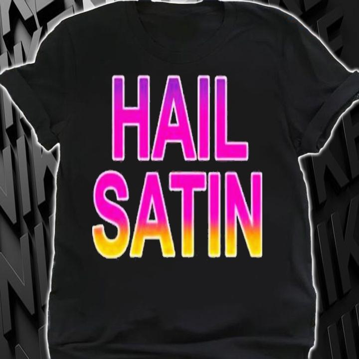 Hail Satin Shirt t-shirt