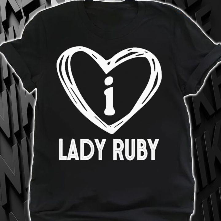I Love Lady Ruby Ruby Freeman Testimony T-Shirt t-shirt