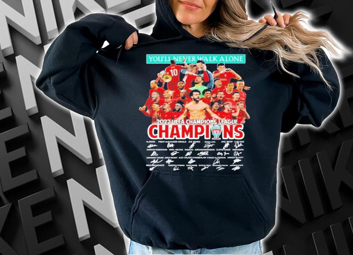 Liverpool You'll Never Walk Alone 2022 UEFA Champions League Signatures Shirt t-shirt hoodie