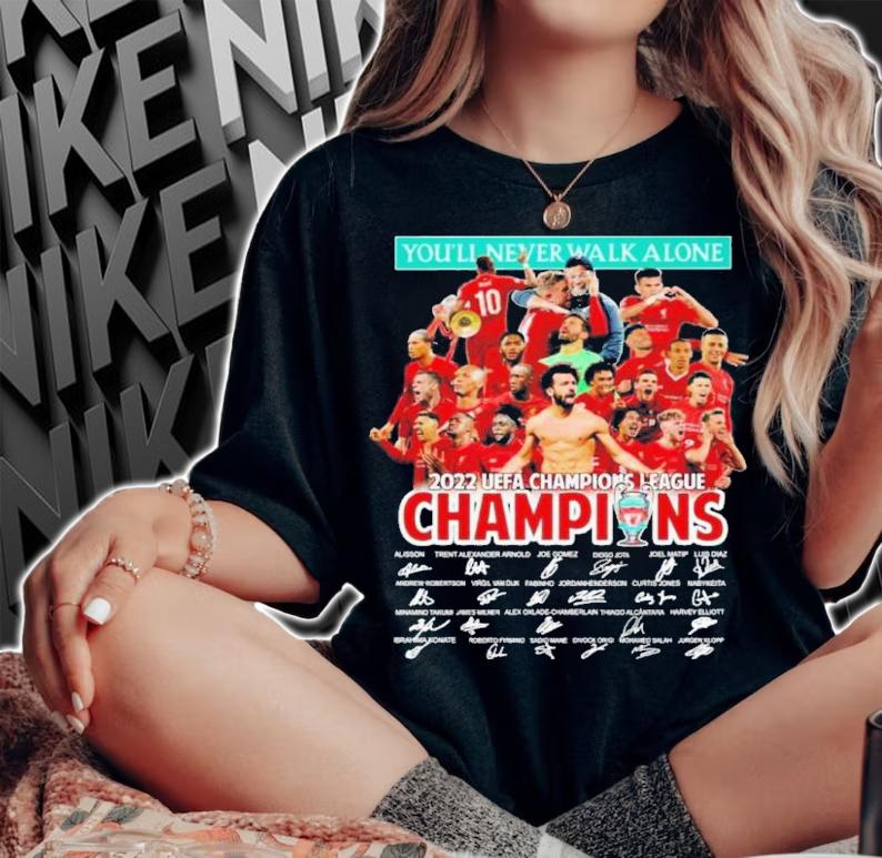 Liverpool You'll Never Walk Alone 2022 UEFA Champions League Signatures Shirt t-shirt woman shirt