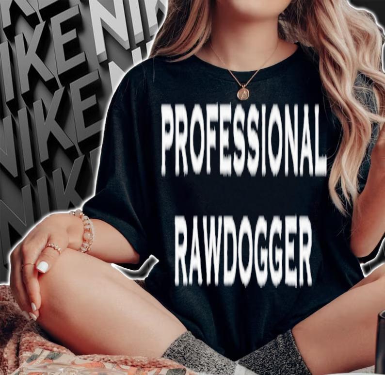 Professional Rawdogger t-shirt