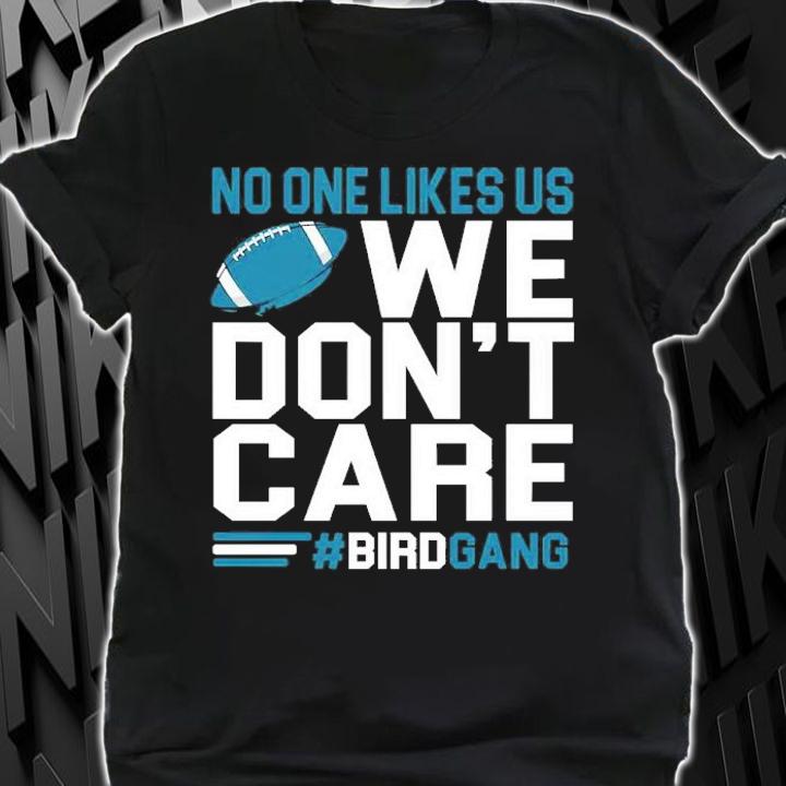 No One Like Us We Don_t Care Football Bird Gang Philadelphia Eagles Shirt t-shirt shirt