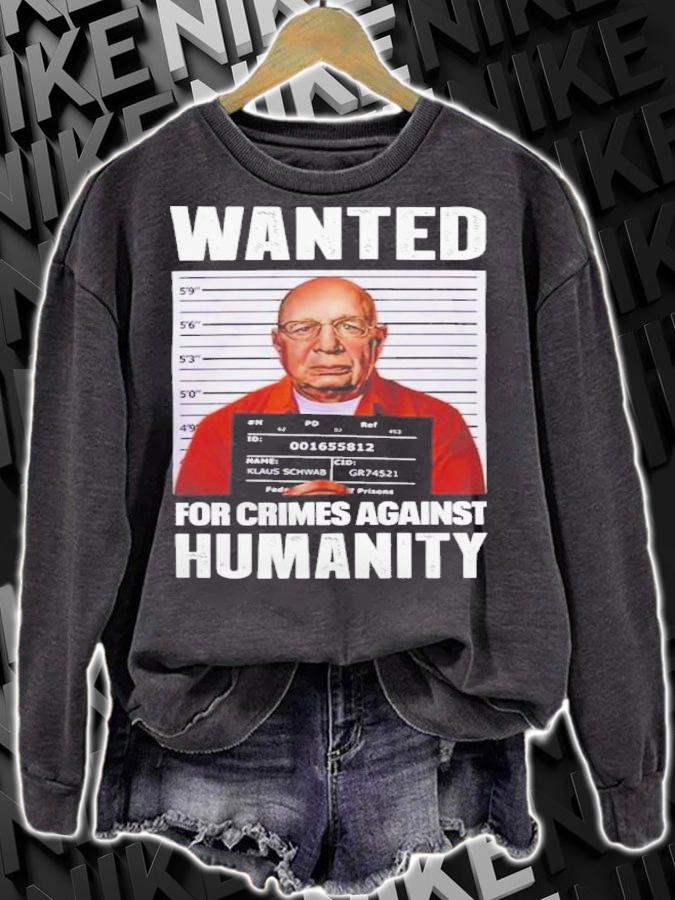 Wanted For Crimes Against Humanity Shirt t-shirt sweatshirt