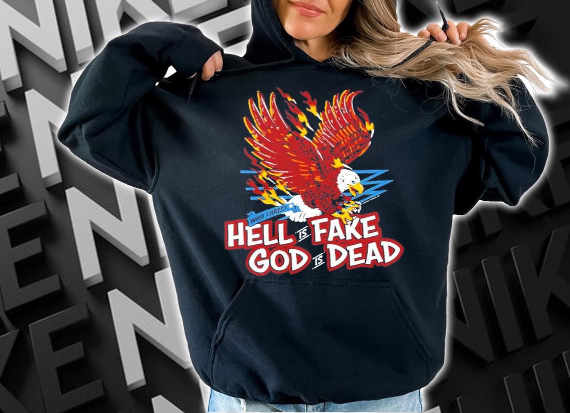 Who cares hell is fake God is dead shirt t-shirt hoodie