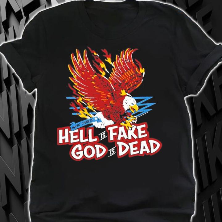 Who cares hell is fake God is dead shirt t-shirt shirt