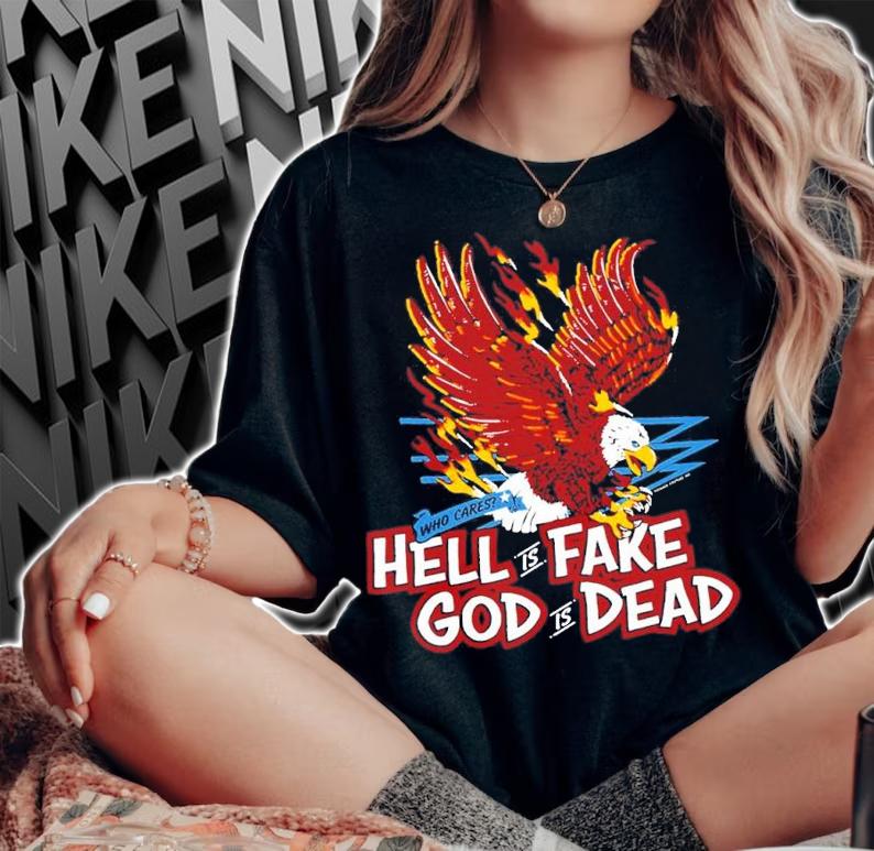 Who cares hell is fake God is dead shirt t-shirt woman shirt