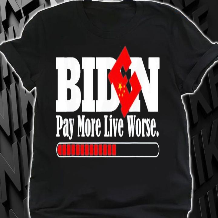 Vote Trump-Anti Biden Biden Pay More Live Worse T-Shirt t-shirt shirt