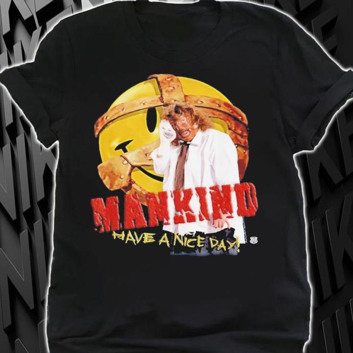 WWE Mankind Have A Nice Day Shirt t-shirt shirt