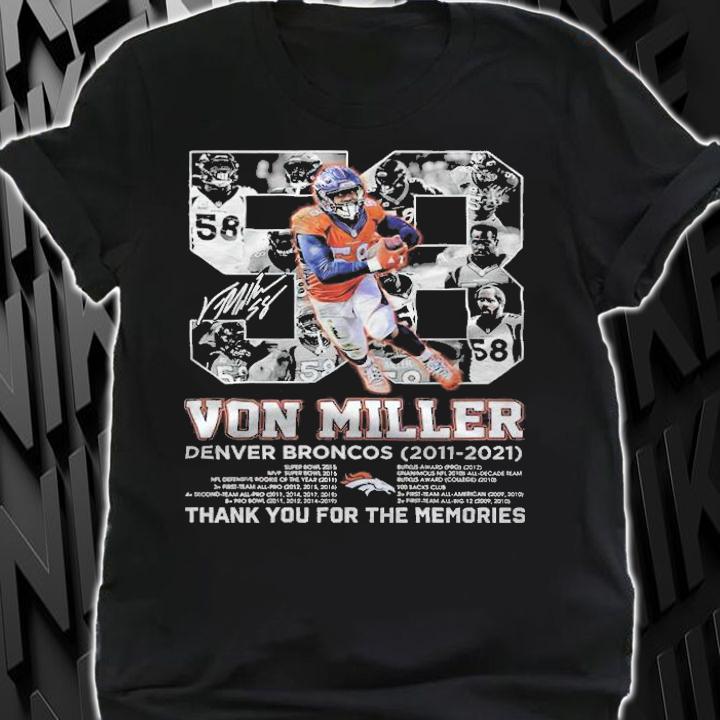 58 Von Miller Denver Broncos 2011-2021 Thank You For The Memories Shirt t-shirt