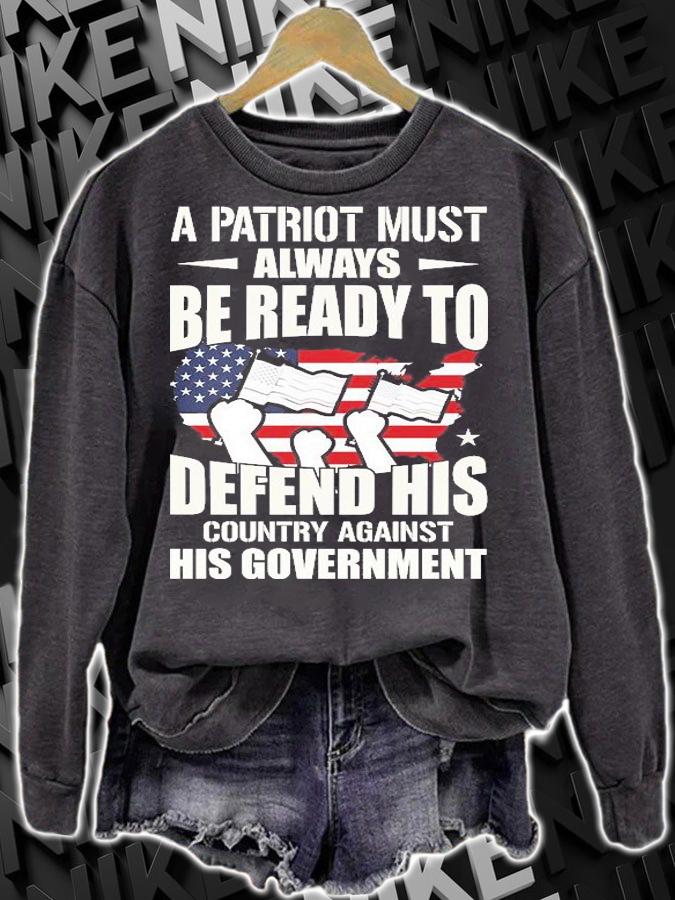 A Patriot Must Always Be ready To Defend His Anti Biden Patriotic Conservative T-Shirt t-shirt sweatshirt