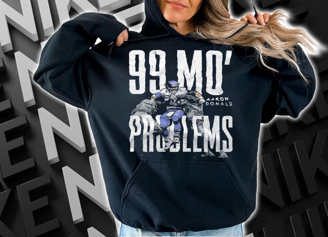 Aaron Donald 99 Mo' Problems shirt t-shirt hoodie