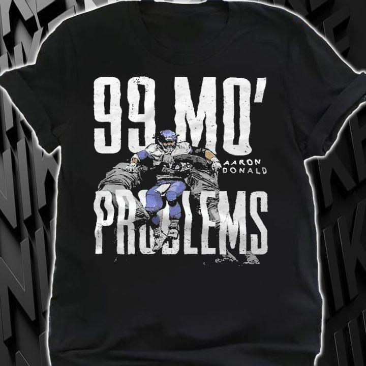 Aaron Donald 99 Mo' Problems shirt t-shirt shirt