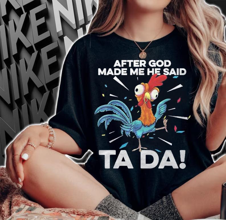 After God Made Me He Said Ta Da Funny Christian Chicken Shirt t-shirt woman shirt