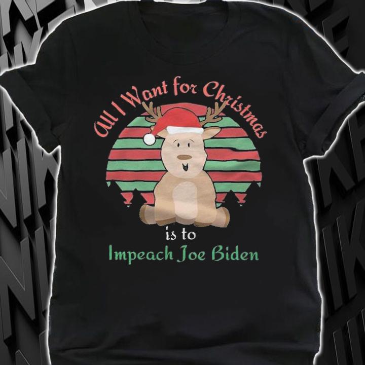 All I Want For Christmas Is To Impeach Joe Biden Reindeer T-Shirt t-shirt shirt