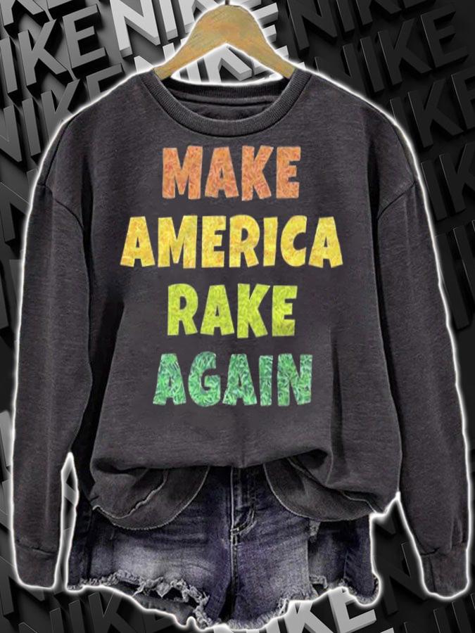 Anti President make America Rake Again Funny Trump T-Shirt t-shirt sweatshirt