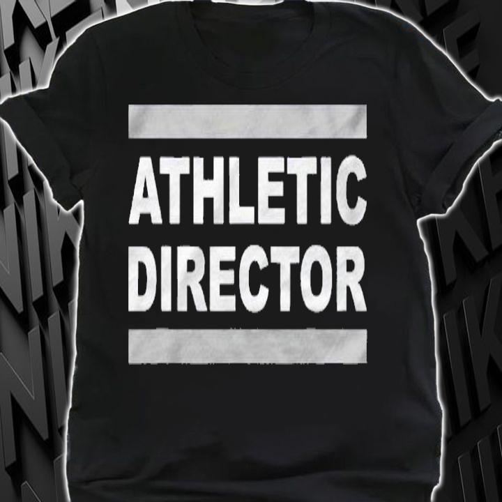 Athletic Director Administrator Job Gift Shirt t-shirt