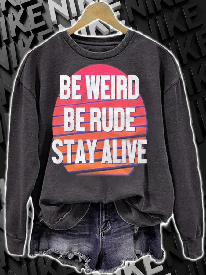 Be Weird Be Rude Stay Alive Murderino Pullover Shirt t-shirt sweatshirt